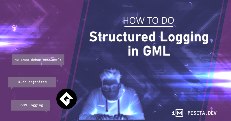 Structured Logging in GML